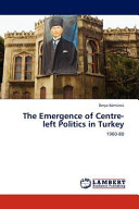 The Emergence of Centre-Left Politics in Turkey