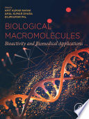 Biological macromolecules : bioactivity and biomedical applications /