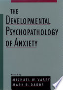 The Developmental Psychopathology of Anxiety Book