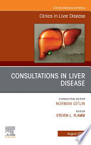 Consultations in Liver Disease An Issue of Clinics in Liver Disease E Book Book