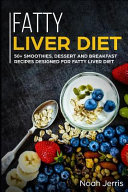 Fatty Liver Diet  50  Smoothies  Dessert and Breakfast Recipes Designed for Fatty Liver Diet Book