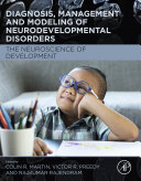 Diagnosis  Management and Modeling of Neurodevelopmental Disorders