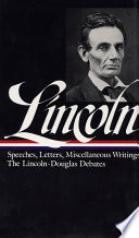 Abraham Lincoln: Speeches and Writings Vol. 1 1832-1858 (LOA #45)