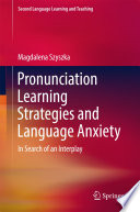 Pronunciation Learning Strategies and Language Anxiety