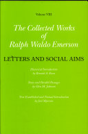 Collected Works of Ralph Waldo Emerson  Volume VIII  Letters and Social Aims
