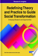 Redefining Theory and Practice to Guide Social Transformation  Emerging Research and Opportunities Book
