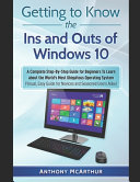 Getting to Know the Ins and Outs of Windows 10