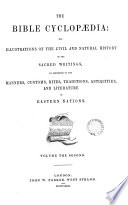 The Bible Cyclop Dia Or Illustrations Of The Civil And Natural History Of The Sacred Writings Ed By W Goodhugh Completed By W C Taylor 