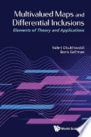 Multivalued Maps And Differential Inclusions  Elements Of Theory And Applications