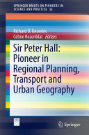 Sir Peter Hall  Pioneer in Regional Planning  Transport and Urban Geography