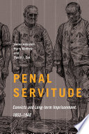 Penal servitude : convicts and long-term imprisonment, 1853-1948 /