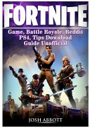 Fortnite Game  Battle Royale  Reddit  PS4  Tips  Download Guide Unofficial
