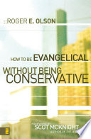 How to Be Evangelical without Being Conservative