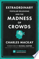 extraordinary-popular-delusions-and-the-madness-of-crowds-harriman-definitive-edition