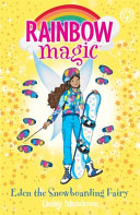 Rainbow Magic: Eden the Snowboarding Fairy