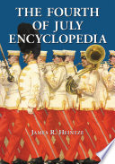The Fourth of July Encyclopedia PDF Book By James R. Heintze