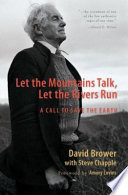 Let the Mountains Talk, Let the Rivers Run PDF Book By David Ross Brower,Steve Chapple