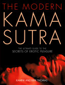 The Modern Kama Sutra  An Intimate Guide to the Secrets of Erotic Pleasure