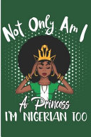 Not Only Am I a Princess I m Nigerian Too Book