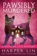 Pawsibly Murdered: A Wonder Cats Mystery Book 9
