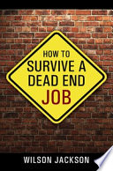 How To Survive A Dead End Job Book PDF