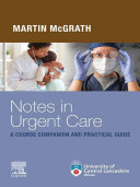 Notes in Urgent Care a Course Companion and Practical Guide - E-Book