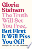 The Truth Will Set You Free  But First It Will Piss You Off  Book