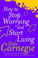 How to Stop Worrying and Start Living Book