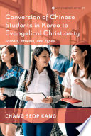 Conversion of Chinese Students in Korea to Evangelical Christianity Book