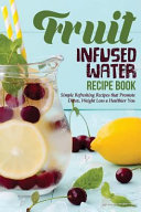 Fruit Infused Water Recipe Book