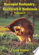 Macropod Husbandry  Healthcare and Medicinals  Volumes One and Two Book