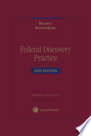 Moore's AnswerGuide: Federal Discovery Practice 2022 Edition