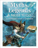 Myths, Legends, and Sacred Stories a Children's Encyclopedia
