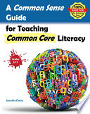 A Common Sense Guide for Teaching Common Core Literacy