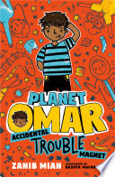Planet Omar: Accidental Trouble Magnet Zanib Mian Cover
