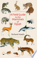 A Field Guide to the Mammals of Egypt