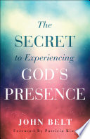 The Secret to Experiencing God's Presence
