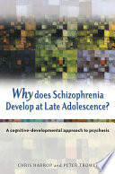 Why Does Schizophrenia Develop at Late Adolescence?