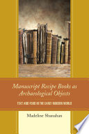 Manuscript Recipe Books as Archaeological Objects