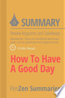 Summary of How To Have A Good Day      Review Keypoints and Take aways 