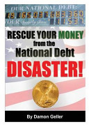 Rescue Your Money from the National Debt Disaster