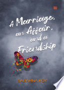 A Marriage  an Affair  and a Friendship Book