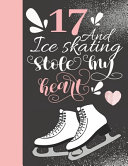17 And Ice Skating Stole My Heart