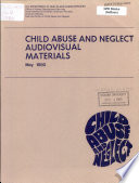 Child Abuse and Neglect Audiovisual Materials  May 1980