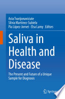 Saliva in Health and Disease The Present and Future of a Unique Sample for Diagnosis /