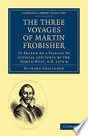 The Three Voyages of Martin Frobisher