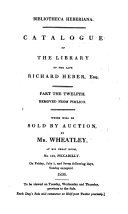 Bibliotheca Heberiana ; Catalogue Of The Library Of The Late Richard Heber, Esq