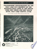 Paleoseismic Investigation on the Salt Lake City Segment of the Wasatch Fault Zone at the South Fork Dry Creek and Dry Gulch Sites, Salt Lake County, Utah