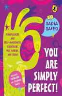 You Are Simply Perfect  a Mindfulness and Self Awareness Guide for Tweens and Teens