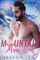Mountain Man Bun  The Mountain Men of Linesworth Book 3  Book PDF